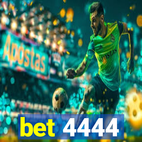 bet 4444